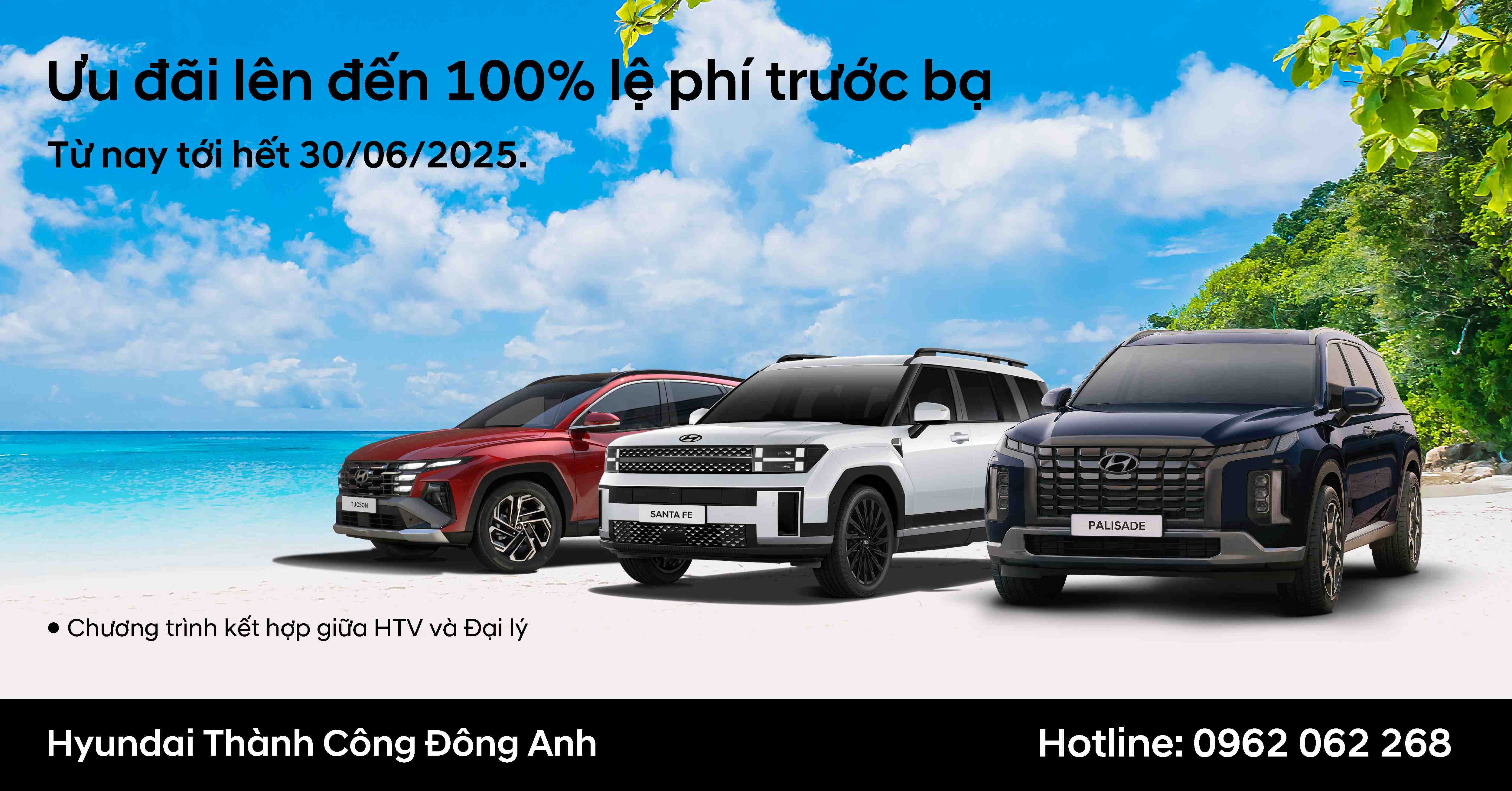 HYUNDAI THÀNH CÔNG ĐÔNG ANH TRIỂN KHAI CHƯƠNG TRÌNH ƯU ĐÃI SẢN PHẨM GIÁ TRỊ LÊN ĐẾN 100% LỆ PHÍ TRƯỚC BẠ TRONG THÁNG 6